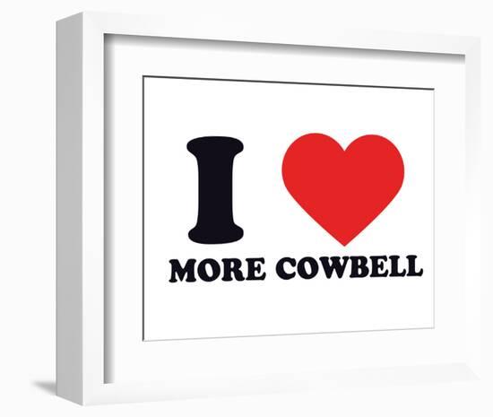 I Heart More Cowbell-null-Framed Giclee Print