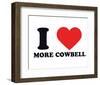 I Heart More Cowbell-null-Framed Giclee Print