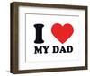 I Heart My Dad-null-Framed Giclee Print