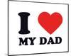 I Heart My Dad-null-Mounted Giclee Print