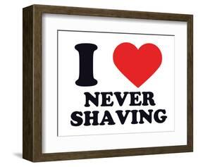 I Heart Never Shaving-null-Framed Giclee Print