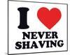 I Heart Never Shaving-null-Mounted Giclee Print