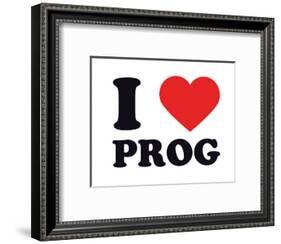 I Heart Prog-null-Framed Giclee Print