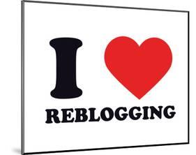 I Heart Reblogging-null-Mounted Giclee Print