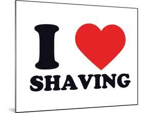 I Heart Shaving-null-Mounted Giclee Print