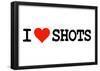 I Heart Shots College Humor Poster-null-Framed Poster