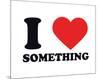 I Heart Something-null-Mounted Giclee Print