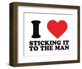 I Heart Sticking it to the Man-null-Framed Giclee Print