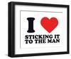 I Heart Sticking it to the Man-null-Framed Giclee Print