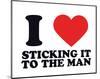 I Heart Sticking it to the Man-null-Mounted Giclee Print