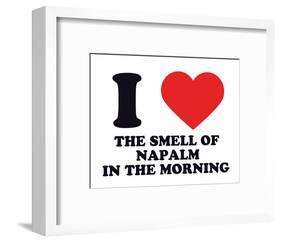 I Heart the Smell of Napalm in the Morning-null-Framed Giclee Print