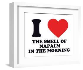 I Heart the Smell of Napalm in the Morning-null-Framed Giclee Print