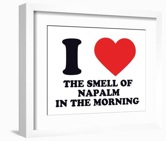 I Heart the Smell of Napalm in the Morning-null-Framed Giclee Print