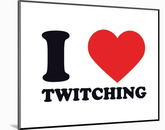 I Heart Twitching-null-Mounted Giclee Print