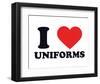 I Heart Uniforms-null-Framed Giclee Print