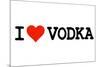 I Heart Vodka College Humor-null-Mounted Art Print