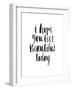 I Hope You Feel Beautiful Today-Brett Wilson-Framed Art Print