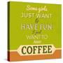 I Just Want to Have Coffee 1-Lorand Okos-Stretched Canvas