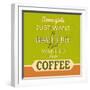 I Just Want to Have Coffee 1-Lorand Okos-Framed Art Print