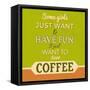 I Just Want to Have Coffee 1-Lorand Okos-Framed Stretched Canvas