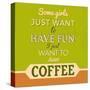 I Just Want to Have Coffee 1-Lorand Okos-Stretched Canvas