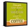 I Just Want to Have Coffee 1-Lorand Okos-Framed Stretched Canvas