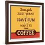 I Just Want to Have Coffee-Lorand Okos-Framed Art Print