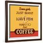 I Just Want to Have Coffee-Lorand Okos-Framed Art Print