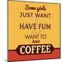 I Just Want to Have Coffee-Lorand Okos-Mounted Art Print