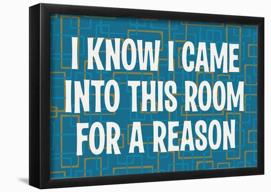 I Know I Came into this Room for a Reason Funny Poster Print-null-Framed Poster