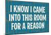 I Know I Came into this Room for a Reason Funny Poster Print-null-Mounted Poster