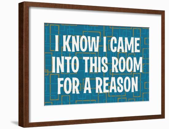 I Know I Came into this Room for a Reason Funny Poster Print-null-Framed Poster