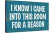 I Know I Came into this Room for a Reason Funny Poster Print-Ephemera-Stretched Canvas