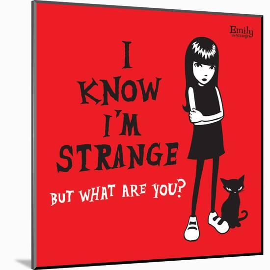 I Know I'm Strange-Emily the Strange-Mounted Poster