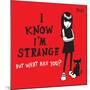 I Know I'm Strange-Emily the Strange-Mounted Poster