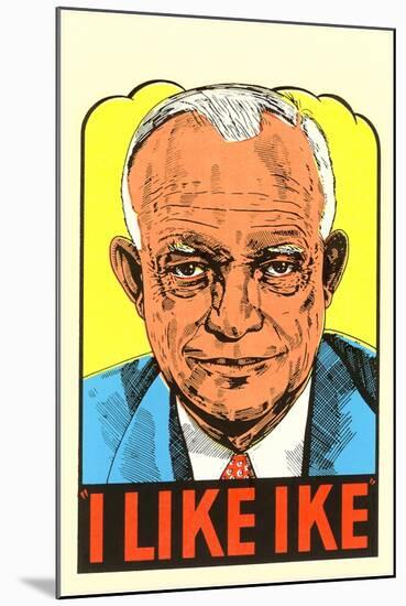 I Like Ike, Eisenhower-null-Mounted Art Print