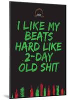 I Like My Beats Hard-null-Mounted Poster