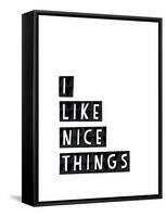 I Like Nice Things-Seventy Tree-Framed Stretched Canvas