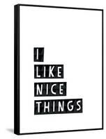 I Like Nice Things-Seventy Tree-Framed Stretched Canvas