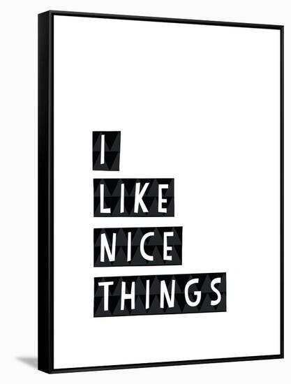 I Like Nice Things-Seventy Tree-Framed Stretched Canvas