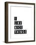 I Like Nice Things-Seventy Tree-Framed Giclee Print