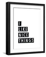 I Like Nice Things-Seventy Tree-Framed Giclee Print