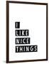 I Like Nice Things-Seventy Tree-Framed Giclee Print