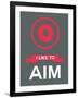 I Like to Aim 2-NaxArt-Framed Art Print