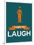 I Like to Laugh 2-NaxArt-Framed Art Print