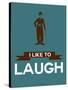 I Like to Laugh 3-NaxArt-Stretched Canvas