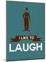 I Like to Laugh 3-NaxArt-Mounted Art Print