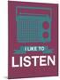 I Like to Listen 3-NaxArt-Mounted Art Print