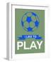 I Like to Play 3-NaxArt-Framed Art Print