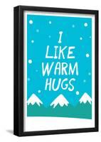 I Like Warm Hugs-null-Framed Poster